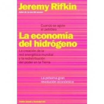 La economía del hidrógeno: Cuando se acabe el petróleo - Jeremy Rifkin