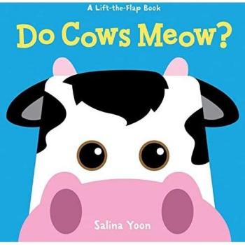 Do Cows Meow? (A Lift-the-Flap Book