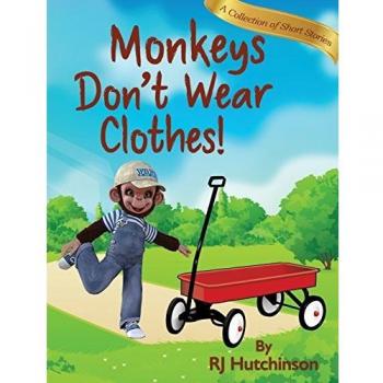 Monkeys Don't Wear Clothes!: Short Stories For Fun And Learning