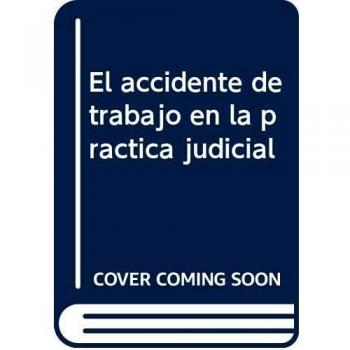 El accidente de trabajo en la práctica judicial