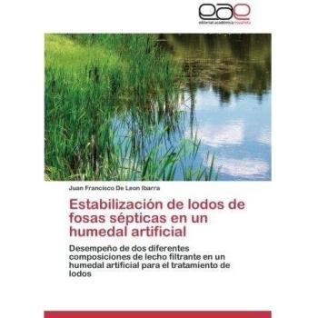 Estabilización de lodos de fosas sépticas en un humedal artificial: Desempeño de dos diferentes composiciones de lecho filtrante en un humedal artificial para el tratamiento de lodos