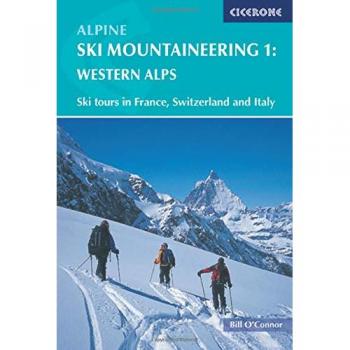 Guía de Esquí Alpino Volumen 1: Alpes Occidentales - Rutas de esquí en Francia, Suiza e Italia