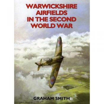 Warwickshire Airfields in the Second World War