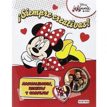 Minnie & You. ¡Siempre creativas!: Manualidades, recetas y consejos - Walt Disney Company