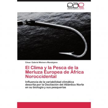 El Clima y la Pesca de la Merluza Europea de África Noroccidental: Influencia de la variabilidad climática descrita por la Oscilación del Atlántico Norte en su biología y sus pesquerías