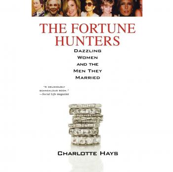 The Fortune Hunters: Dazzling Women and Their Marriages