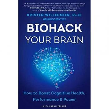Biohack Your Brain: How to Boost Cognitive Health, Performance & Power