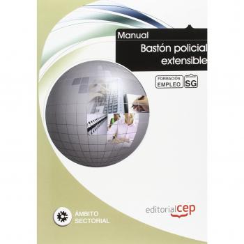Manual Bastón Policial Extensible. Formación para el empleo