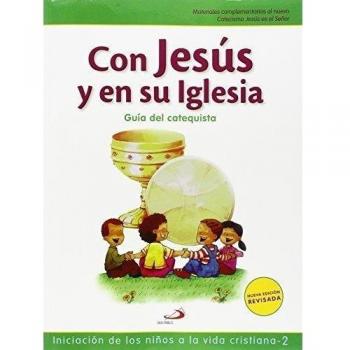 Con Jesús en su Iglesia - Guía del catequista: Iniciación de los niños a la vida cristiana - 2