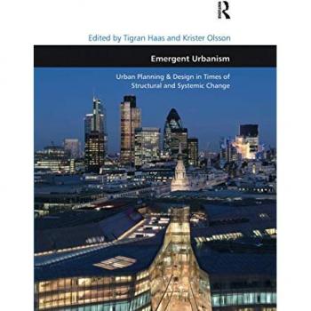 Emergent Urbanism: Urban Planning & Design in Times of Structural and Systemic Change