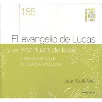 El evangelio de Lucas y las Escrituras de Israel: La importancia de la tipología en Lucas. Cuaderno Bíblico 185
