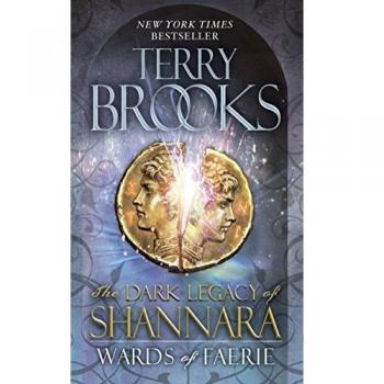 Wards of Faerie: The Dark Legacy of Shannara - Fantasy Novel by Terry Brooks