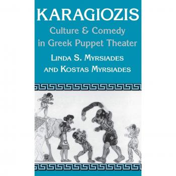 Karagiozis: Greek Puppet Theater Culture and Comedy Book