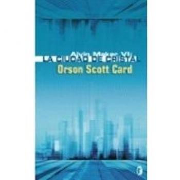 LA CIUDAD DE CRISTAL: SERIE LA HISTORIA DE ALVIN EL HACEDOR