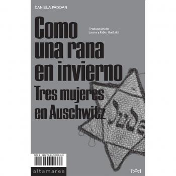 COMO UNA RANA EN INVIERNO Tes mujeres en Auschwitz