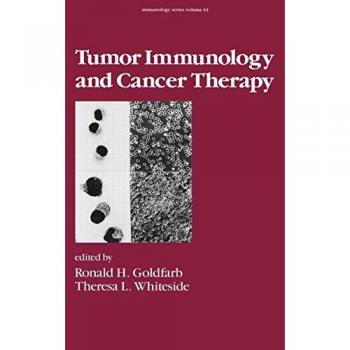 Tumor Immunology and Cancer Therapy Volume 61 by Marcel Dekker, Inc