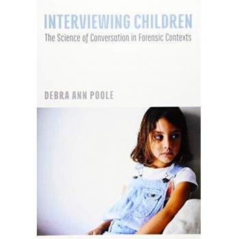 Interviewing Children: The Science of Conversation in Forensic Contexts