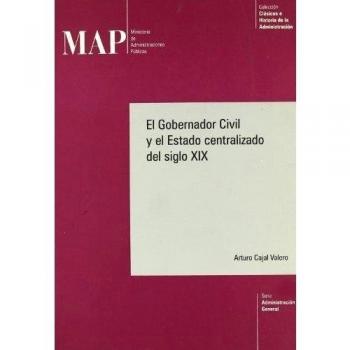 El gobernador civil y el estado centralizado del siglo XIX