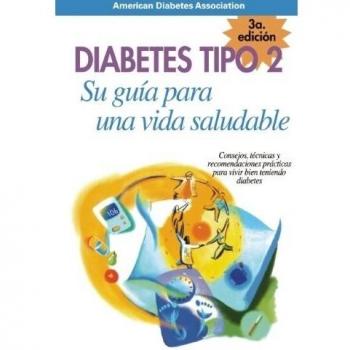 Diabetes Tipo 2: Su guía para una vida saludable: Su guia para una vida saludable