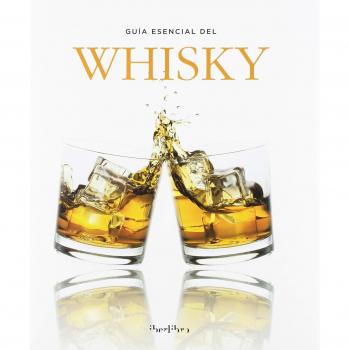 GUÍA ESENCIAL DEL WHISKY