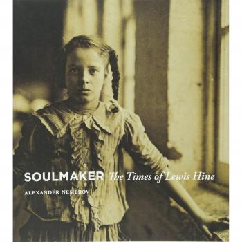 Soulmaker: The Times of Lewis Hine