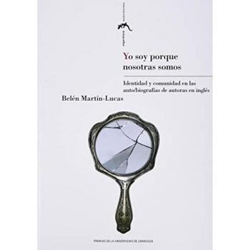Yo soy porque nosotras somos. Identidad y comunidad en las auto/biografías de autoras en inglés: 27