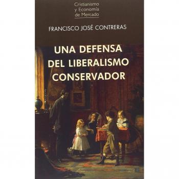 UNA DEFENSA DEL LIBERALISMO CONSERVADOR