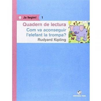 Ja llegim! 01 - Com va aconseguir l'elefant la trompa - Quadern - 9788430764211