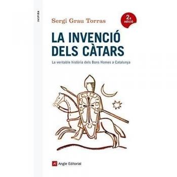 La invenció dels càtars: La veritable història dels Bons Homes a Catalunya: 56 - Sergi Grau Torras