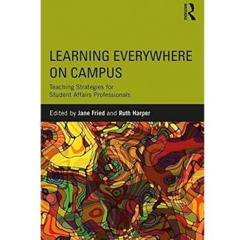 Learning Everywhere on Campus: Teaching Strategies for Student Affairs Professionals