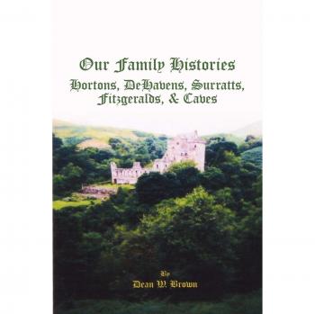 Family Histories Compilation: Hortons, DeHavens, Surratts, Fitzgeralds & Caves by Dean W. Brown (Paperback Edition)