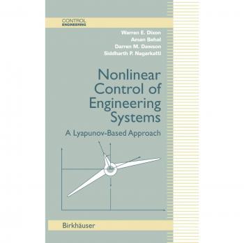 Lyapunov-Based Nonlinear Control for Engineering Systems (Control Engineering)