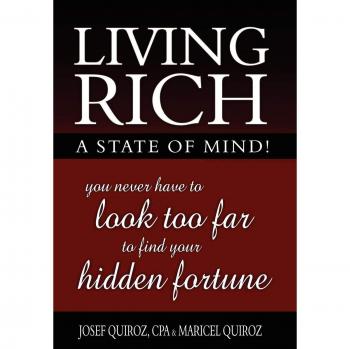 Living Rich: A State of Mind! - Hardcover Edition by Josef Quiroz CPA