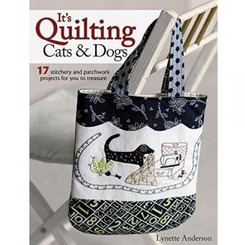 Heartfelt Quilting Projects: Cats & Dogs - 15 Patchwork, Applique, and Stitchery Designs by Lynette Anderson