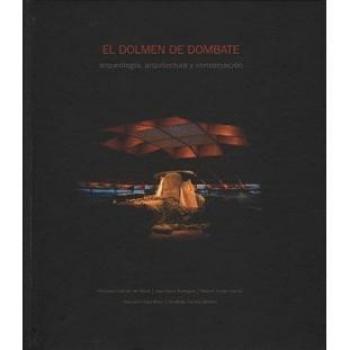 EL DOLMEN DE DOMBATE: ARQUEOLOGÍA, ARQUITECTURA Y CONSERVACIÓN