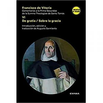Comentarios A La Prima Secundae De La Summa Theologiae de Santo Tomás vol. VI: VI. De Gratia /Sobre la gracia - Sarmiento Franco Augusto