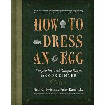 How to Dress an Egg: Surprising and Simple Ways to Cook Dinner
