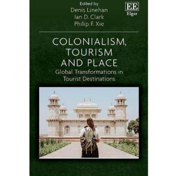 Colonialism, Tourism and Place: Global Transformations in Tourist Destinations
