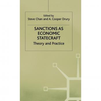 Sanctions as Economic Statecraft: Theory and Practice