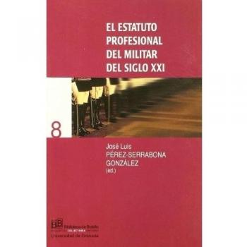 El estatuto profesional del militar del siglo XXI