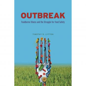 Outbreak: Foodborne Illness and the Struggle for Food Safety
