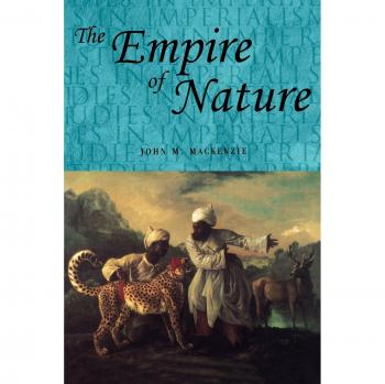 El Imperio de la Naturaleza (Estudios en Imperialismo - John M. MacKenzie, Edición en Rústica)