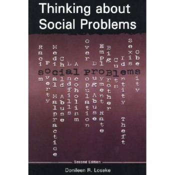 Thinking About Social Problems: An Introduction to Constructionist Perspectives
