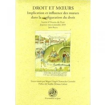 Droit et moeurs: Implication et influence des moeurs dans la configuration du droit