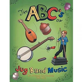 Jug Band Music Primer: The ABCs by Morgan Cochneuer