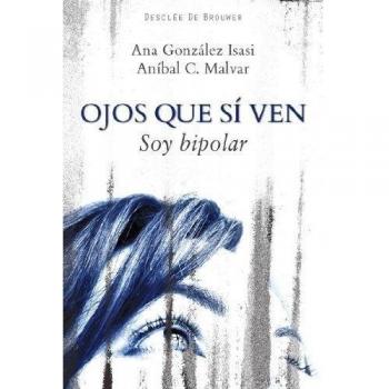 Ojos que sí ven: Soy bipolar