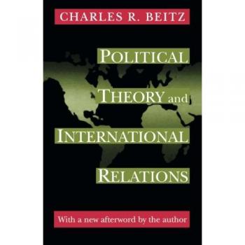 Princeton University Press: Political Theory and International Relations by Charles R. Beitz (Paperback)
