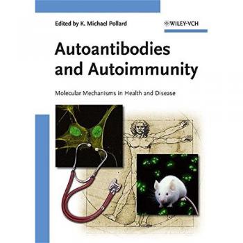 Autoantibodies and Autoimmunity: Molecular Mechanisms in Health and Disease