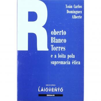 Roberto Blanco Torres e loita pola supremacía ética: estudio crítico e antología poética: 117
