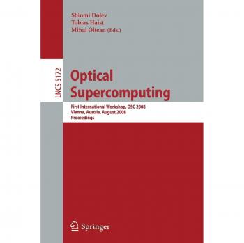 Optical Supercomputing Proceedings: Lecture Notes in Computer Science, OSC 2008, Vienna